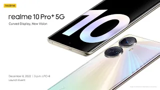 realme 10 Pro Series Global Launch Event | Curved Display, New Vision