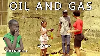 OIL AND GAS Emanuella & Gloria (mark angel comedy) (mind of freeky comedy) OIL & GAS money