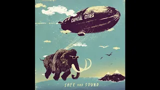 Capital Cities - Safe And Sound Extended Extended 1 Hour