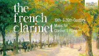 The French Clarinet, 19th & 20th Century Music for Clarinet (Aldo Botta) & Piano (Clara Dutto)