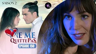 NE ME QUITTE PAS Episode 150 en français