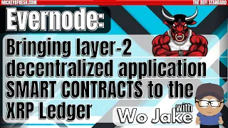 📣EVERNODE- #XRPL Layer 2 Smart Contract Dapps w/Hotpocket(Codius vision) Interview #XRP Dev-Wo Jake