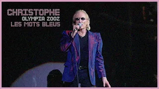 Christophe - Les mots bleus (Live Officiel Olympia 2002)