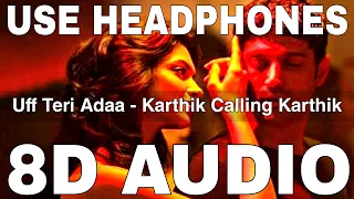 Uff Teri Adaa (8D Audio) || Karthik Calling Karthik || Farhan Akhtar, Deepika Padukone