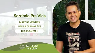 Sorrindo pra Vida - Meditação da Palavra com Márcio Mendes (08/06/2021)