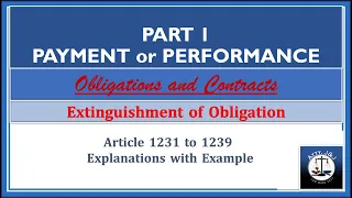 Payment & Performance- Part 1.Article 1231-1239 Extinguishment of Obligation Obligations & Contracts