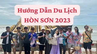 HƯỚNG DẪN DU LỊCH HÒN SƠN 2023 TẤT TẦN TẬT || Ăn gì, chơi gì tại Hòn Sơn || GIANG DU LỊCH