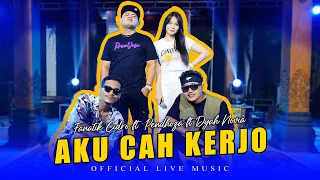 FANATIK CIDRO Feat. PENDHOZA & DYAH NOVIA - AKU CAH KERJO (Official Live Session)