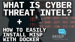 Cyber Threat Intelligence Explained and How Install MISP Threat Intelligence Platform with Docker