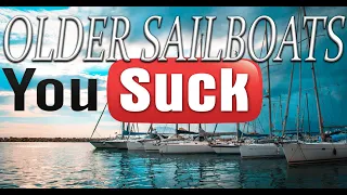 Buying a used sailboat, older sailboats suck