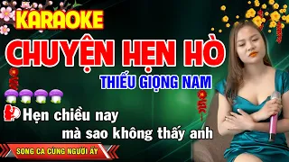 ✔️CHUYỆN HẸN HÒ Karaoke Thiếu Giọng Nam ❖ Song Ca Cùng Người Ấy