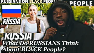 What Do RUSSIANS Think About BLACK People? | AFRICAN REACTION