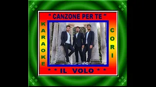 CANZONE PER TE – KARAOKE – (CORI) - IL VOLO