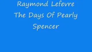 Raymond Lefevre - The Days Of Pearly Spencer.wmv