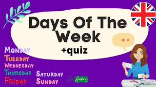 Days Of The Week, British English pronunciation - with quiz. Young Learners, ESL
