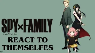 SPYxFAMILY||react to themselfes||