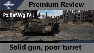 War Thunder: Premium Review. Pz.Bef.Wg.IV J. Great gun, not so great turret