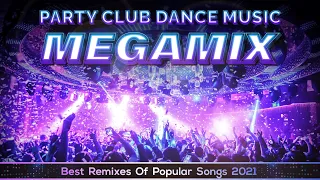 Party Club Dance Music Megamix | Best Remixes Of Popular Songs 2021