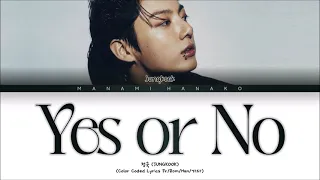 {VOSTFR} JUNGKOOK (정국) - 'Yes or No' (Color Coded Lyrics Français/Rom/Han/가사)