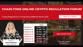 Please join us for Charltons 7 part Online Crypto Regulation Forum starting 5pm 8 January 2021