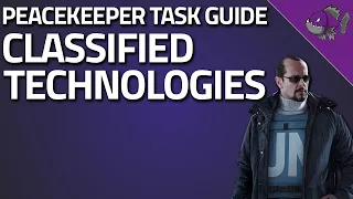 Classified Technologies - Peacekeeper Task Guide - Escape From Tarkov