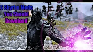 5 Mods You Should Download Skyrim SSE