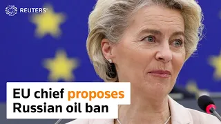 EU chief proposes Russian oil ban