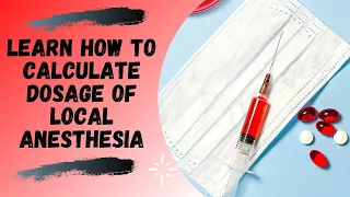 Local Anesthesia | Maximum Recommended Dose and Dosage Calculation
