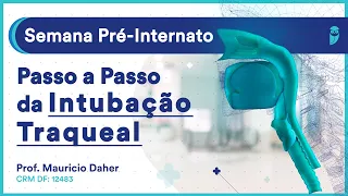 Passo a Passo da Intubação Traqueal | Semana Pré-Internato - Aula para Residência Médica