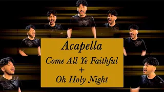 Come All Ye Faithful + Oh Holy Night - Ryan Dias ACAPELLA