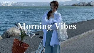 [Playlist] Morning vibes playlist | Morning energy to start your day