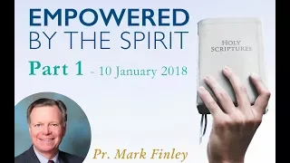 Empowered by the Spirit Part 1 - Pastor Mark Finley - 10 January 2018