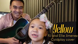 Yellow (Coldplay cover) - RJ and 6 - year - old Ellie Jimenez