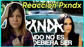 REACCIÓN PXNDX - Cuando No Es Como Debiera Ser | Natuchys