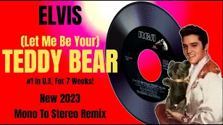 Elvis Presley  "(Let Me Be Your) TEDDY BEAR"  2023 MONO TO STEREO REMIX  Now Hear It In Real STEREO!