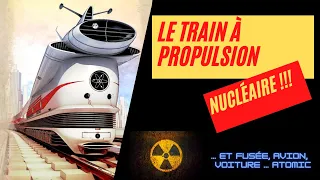 Le train à propulsion nucléaire