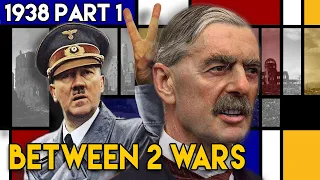 Appeasement - How the West Helped Hitler Start WW2 | BETWEEN 2 WARS I 1938 Part 1 of 4