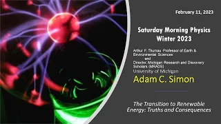 Saturday Morning Physics | The Transition to Renewable Energy: Truths and Consequences