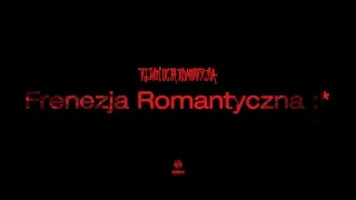 Bedoes & Lanek - Frenezja Romantyczna :*