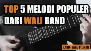 TOP 5 MELODI TERPOPULER DARI WALI BAND | Bang Apoy Memang METAL Banget