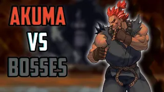 Akuma vs Bosses