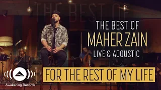 Maher Zain - For The Rest Of My Life | The Best of Maher Zain Live & Acoustic