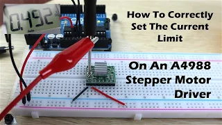 How To Correctly Set The Motor Current Limit On An A4988 Stepper Motor Driver