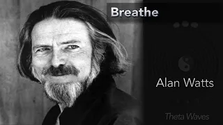 Breathe - Alan Watts Theta Wave