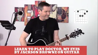 How to play Doctor My Eyes by Jackson Browne on Guitar (easy guitar lesson and cover)