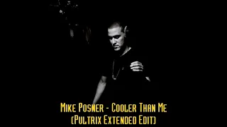 Mike Posner - Cooler Than Me (Pultrix Extended Edit)