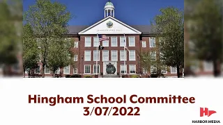 Hingham School Committee 3/07/2022