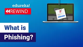 What is Phishing |  Learn how this attack works | Phishing Attack Explained | Edureka Rewind