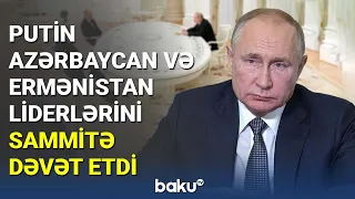 Putin Azərbaycan və Ermənistan liderlərini sammitə dəvət etdi - BAKU TV