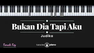 Bukan Dia Tapi Aku - Judika (KARAOKE PIANO - FEMALE KEY)